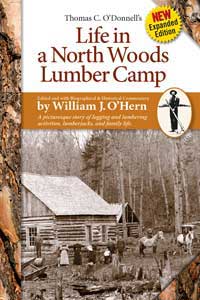 Life In A North Woods Lumber Camp - Expanded Edition